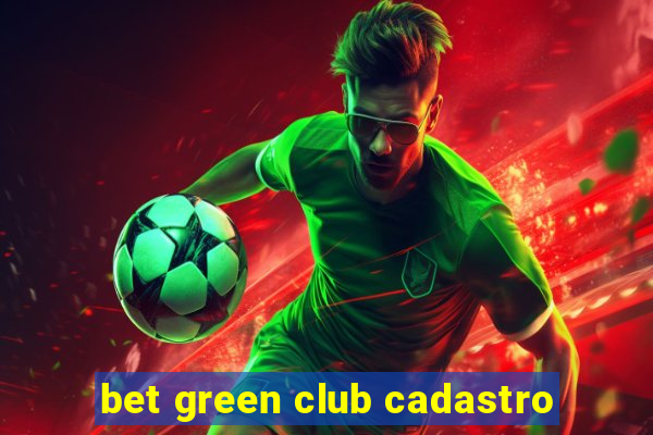 bet green club cadastro